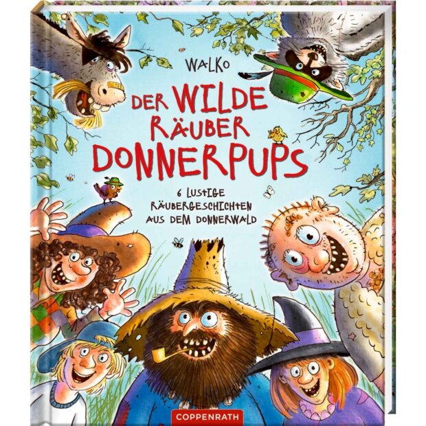 Coppenrath Kinderbuch- Der wilde Räuber Donnerpups 6 lustige Räubergeschichten aus dem Donnerwald