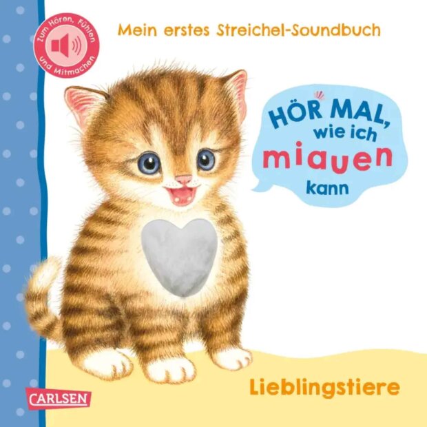 Carlsen Hör mal, wie ich miauen kann (Mein erstes Streichel-Soundbuch 2)