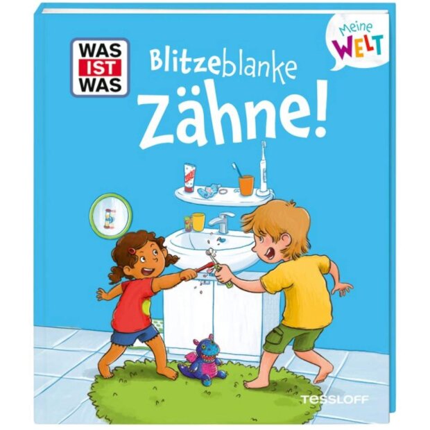 Tessloff WAS IST WAS Meine Welt Band 18 Blitzeblanke Zähne!