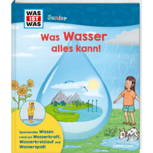 Tessloff WAS IST WAS Junior Was Wasser alles kann!