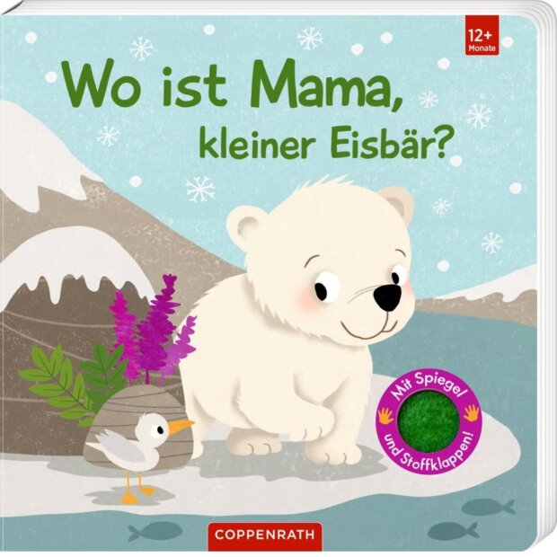 Coppenrath Kinderbuch - Wo ist Mama, kleiner Eisbär? (Fühlen & Begreifen)