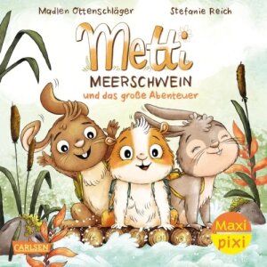 Carlsen Maxi Pixi 491: Metti Meerschwein und das...