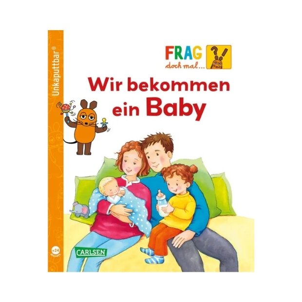Carlsen Baby Pixi (unkaputtbar) Unkaputtbar: Frag doch mal die Maus: Wir bekommen ein Baby