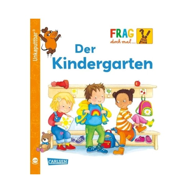 Carlsen Unkaputtbar: Frag doch mal die Maus: Der Kindergarten