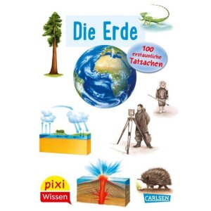 Carlsen Pixi Wissen 57: Die Erde. 100 erstaunliche Tatsachen