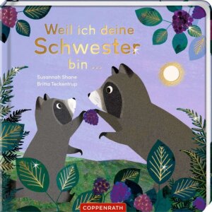 Coppenrath Kinderbuch - Weil ich deine Schwester bin ...