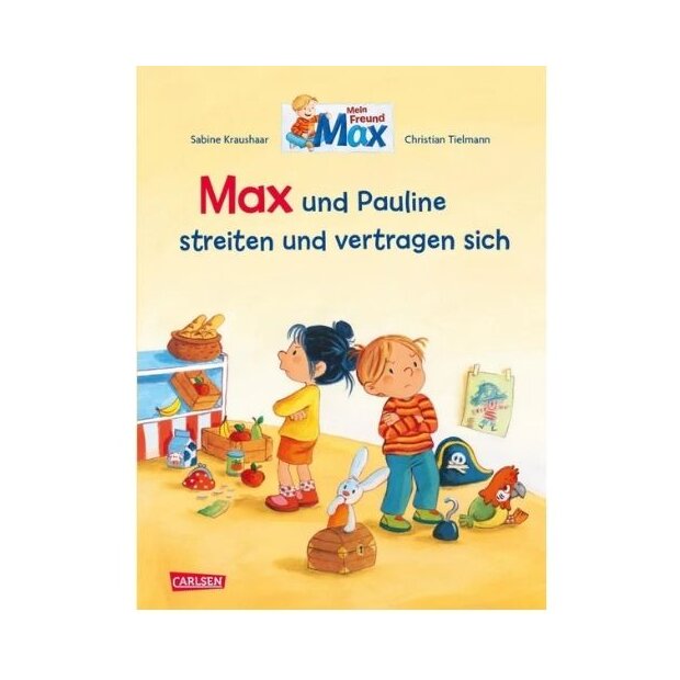 Carlsen Max-Bilderbuch Max und Pauline streiten und vertragen sich