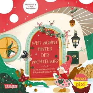 Carlsen Maxi Pixi 507: Wer wohnt hinter der Wichteltür?
