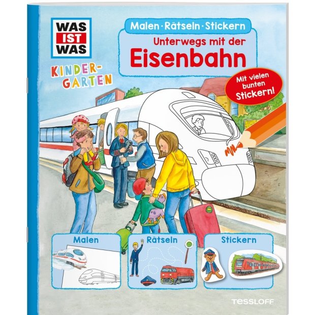 Kinderbuch WAS IST WAS Kindergarten Malen Rätseln Stickern Unterwegs mit der Eisenbahn von Tessloff