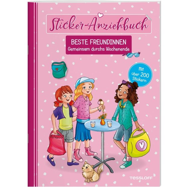 Kinderbuch Sticker-Anziehbuch. Beste Freundinnen. Gemeinsam durchs Wochenende. Mit über 200 Stickern von Tessloff